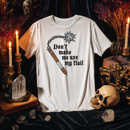 Don't Make Me Use My Flail