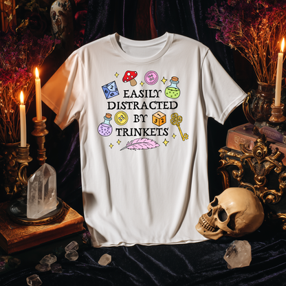 Easily Distracted By Trinkets
