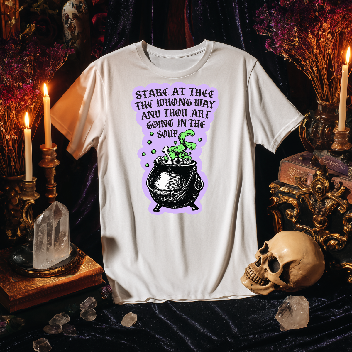 Stare At Thee The Wrong Way And Thou Art Going In The Soup