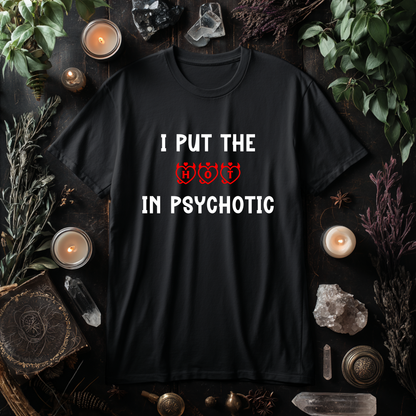 I Put The Hot In Psychotic Printed Tee