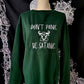 Don't Panic Be Satanic Sweatshirt