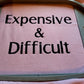 Expensive & Difficult Hoodie