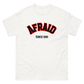 Afraid Since Printed Tee
