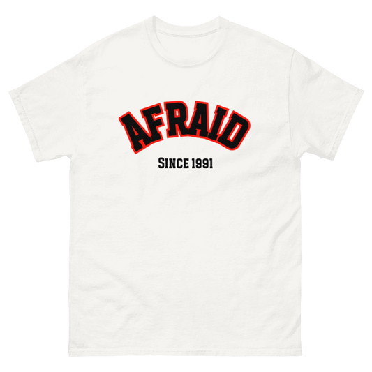 Afraid Since Printed Tee