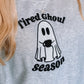 Tired Ghoul Season Crewneck Sweatshirt
