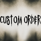 Custom Order