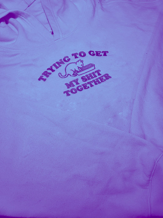 Trying To Sort My Shit Out Sweatshirt