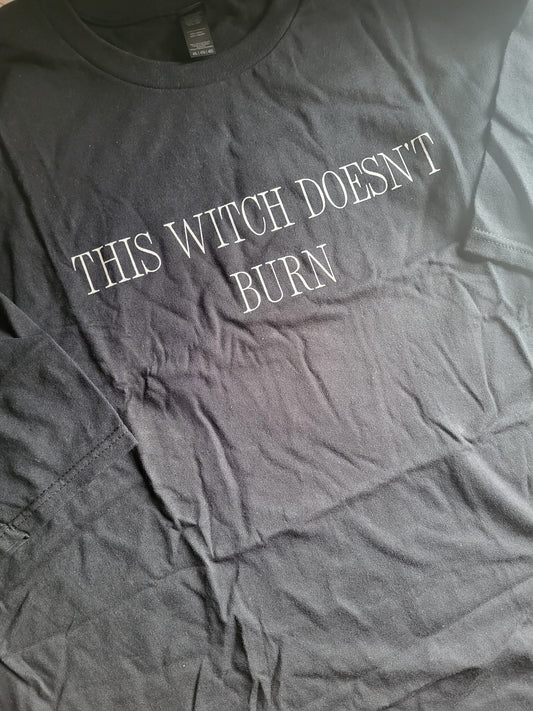 This Witch Doesn't Burn T-shirt