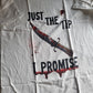 Just The Tip I Promise T-shirt