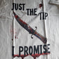 Just The Tip I Promise T-shirt