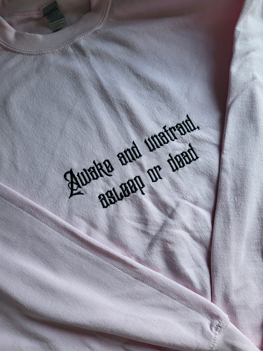 Awake And Unafraid Sweatshirt