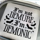 I'm Not Demure I'm Demonic Hoodie