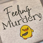 Feeling Murdery Zip Up Hoodie