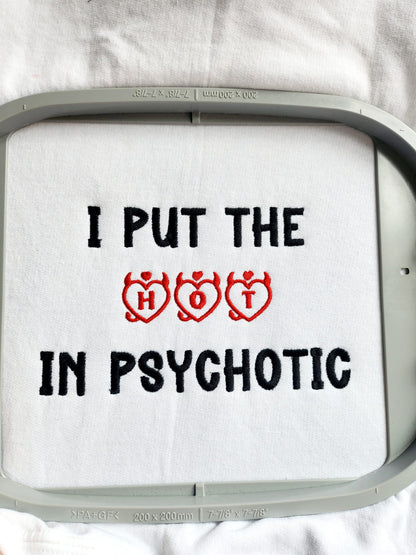 I Put The Hot In Psychotic Sweatshirt