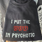 I Put The Hot In Psychotic Zip Up Hoodie