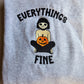 Everything's Fine Zip Up Hoodie