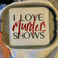 I Love Murder Shows Zip Up Hoodie