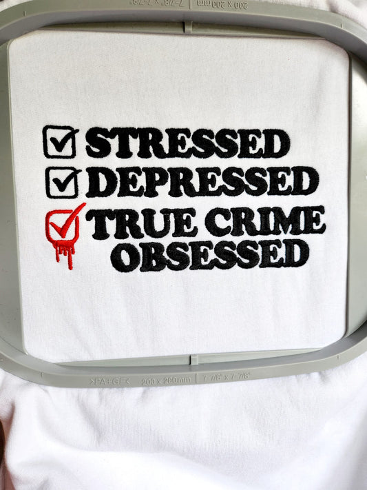 Stressed, Depressed, True Crime Obsessed Zip Up Hoodie