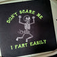 Don't Scare Me I Fart Easily Hoodie