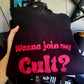 Wanna Join My Cult Hoodie