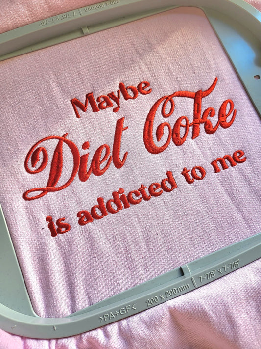 Maybe Diet Coke Is Addicted To Me Hoodie