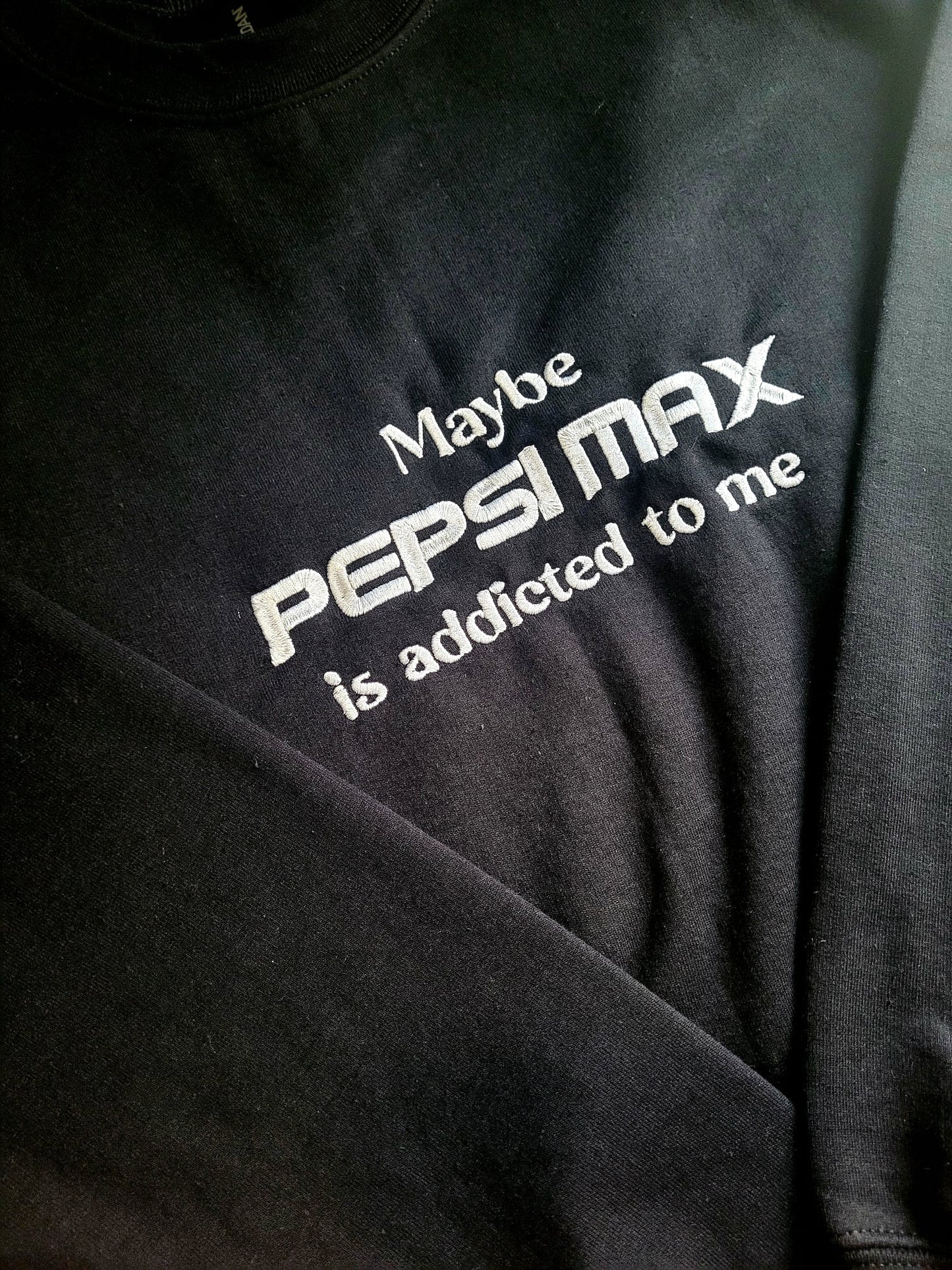 Maybe Pepsi Max Is Addicted To Me Sweatshirt