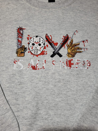 Love Is All You Need Sweatshirt
