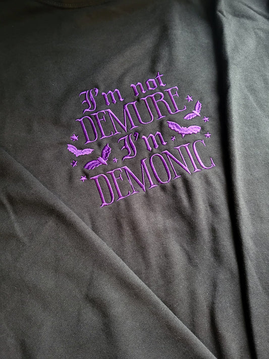 I'm Not Demure, I'm Demonic Crewneck Sweatshirt