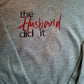 The Wife/Butler/Husband Did It Sweatshirt