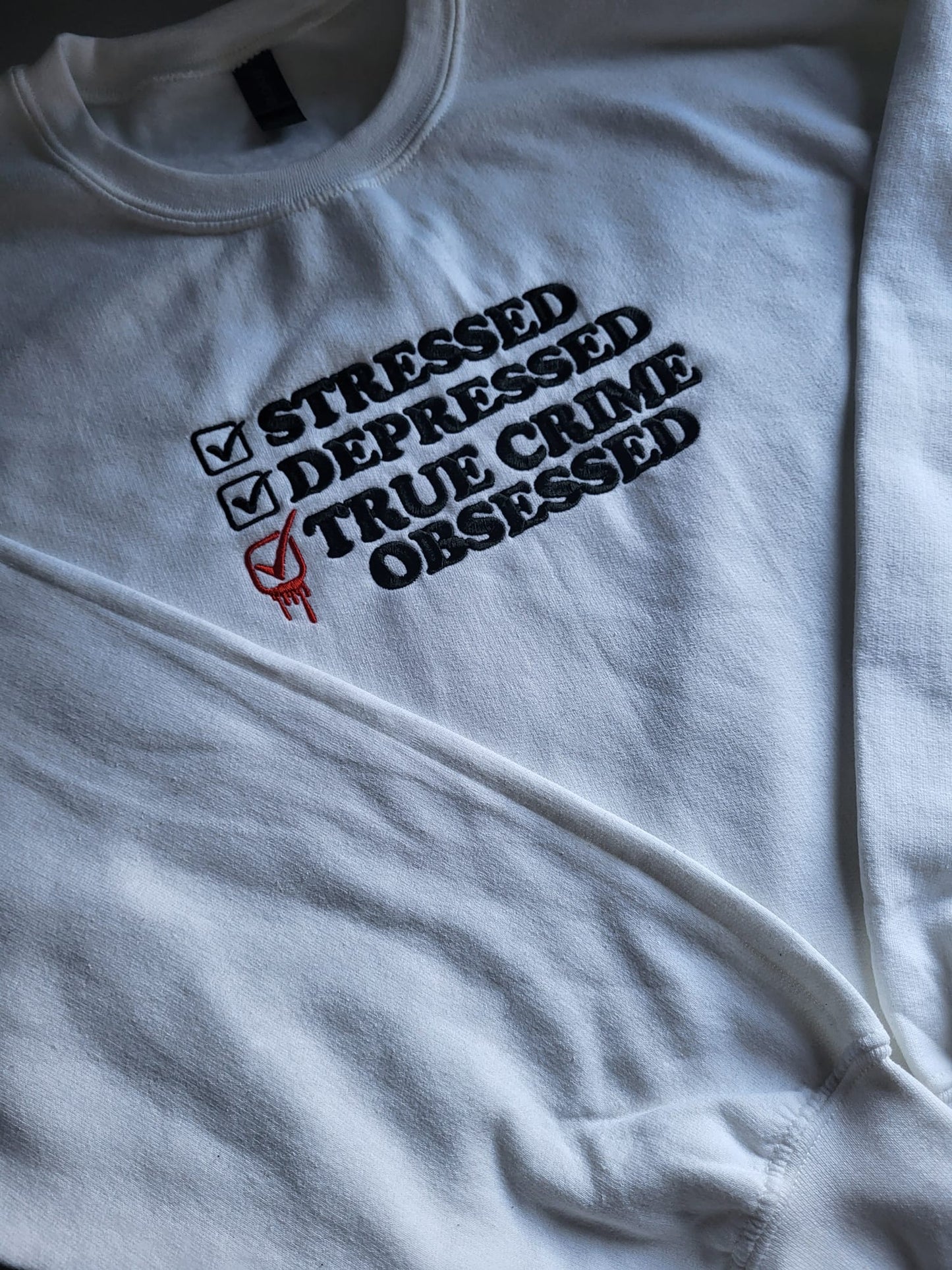 Stressed, Depressed, True Crime Obsessed Sweatshirt
