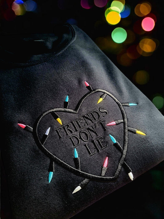 Friends Don't Lie Sweatshirt