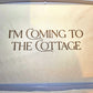 I'm Coming To The Cottage Sweatshirt