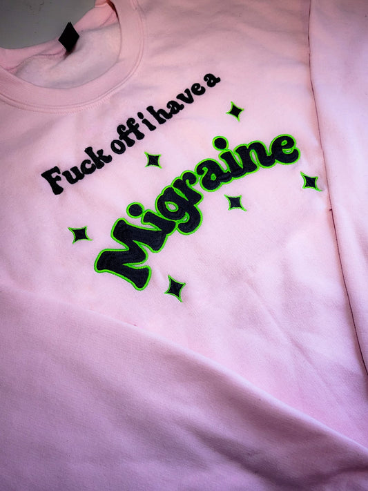 Fuck Off I Have A Migraine Hoodie