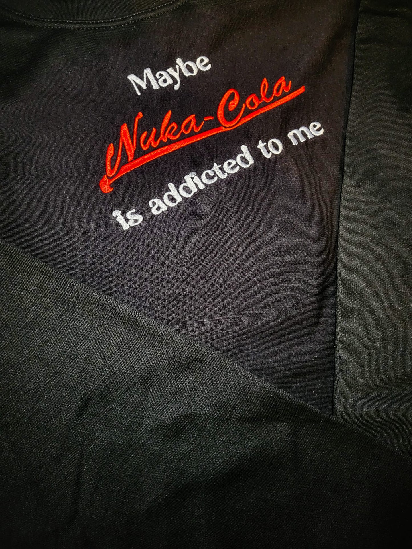 Maybe Nuka - Cola Is Addicted To Me Sweatshirt