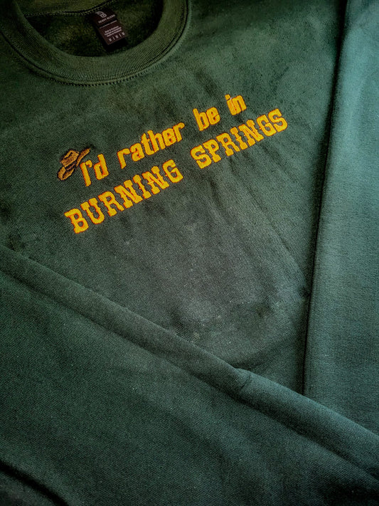 I'd Rather Be In Burning Springs Customisable Sweatshirt