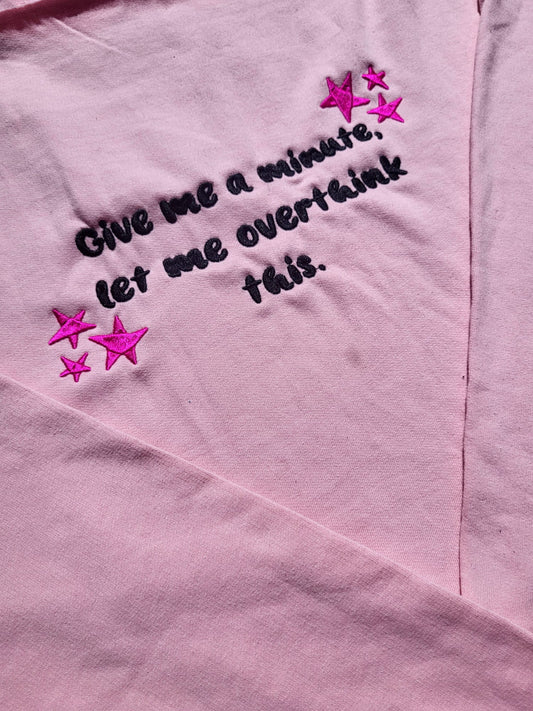 Give Me A Minute, Let Me Overthink This Hoodie
