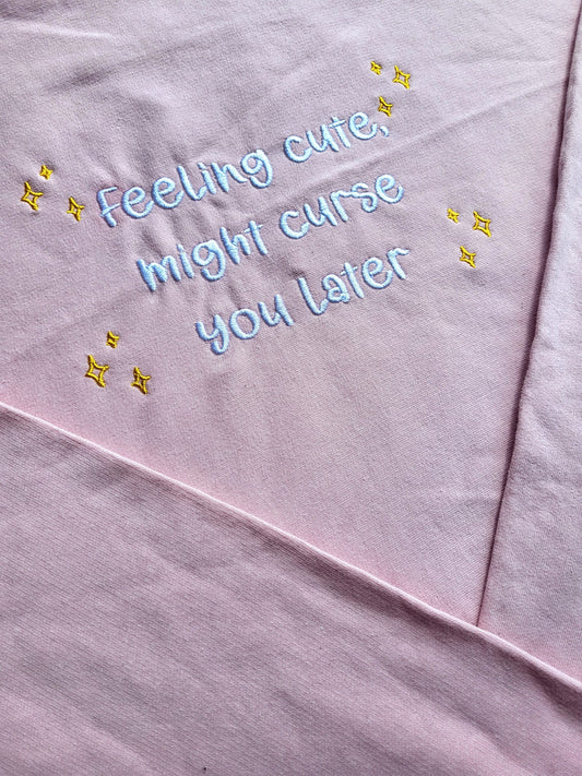 Feeling Cute, Might Curse You Later Hoodie