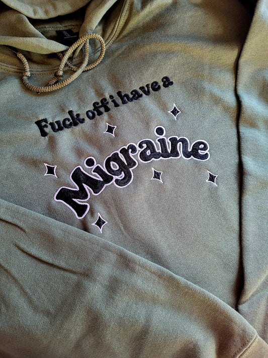 Fuck Off I Have A Migraine Hoodie