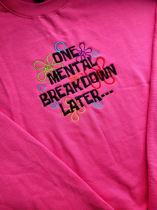 Mental Breakdown Sweatshirt