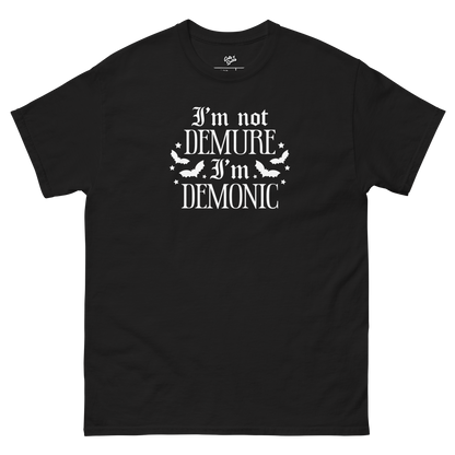 I'm Not Demure, I'm Demonic Printed Tee